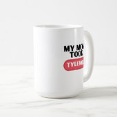 Mijn moeder nam Tylenol Koffiemok (Voorkant rechts)