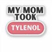 Mijn moeder nam Tylenol Sticker (Voorkant)