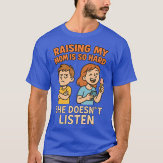 Mijn moeder opvoeden is zo moeilijk Grappige Carto T-shirt