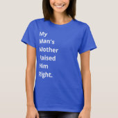 Mijn moeder van het Man heeft hem goed opgevoed. F T-shirt (Voorkant)