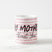 Mijn moeder waarschuwde me voor je Mok (Center)