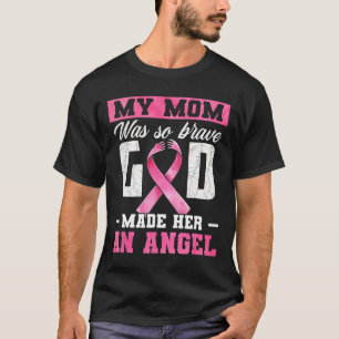 Mijn moeder was zo dapper dat God haar een engel b T-shirt