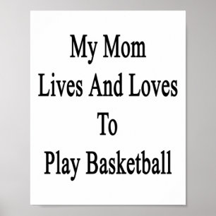 Mijn moeder woont en speelt graag basketbal 1 poster
