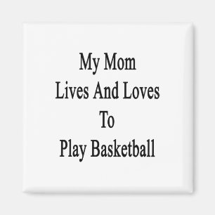 Mijn moeder woont en speelt graag basketbal magneet