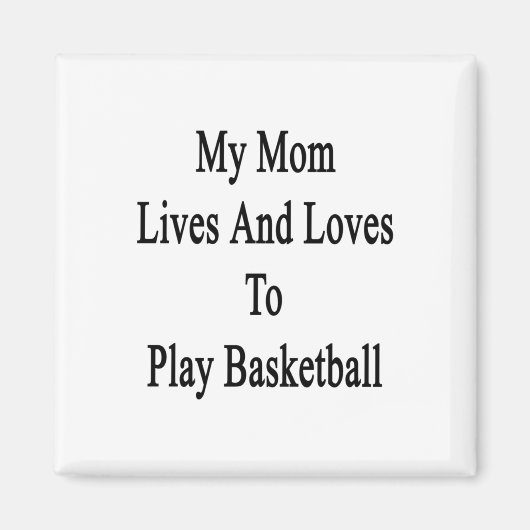 Mijn moeder woont en speelt graag basketbal magneet (Voorkant)