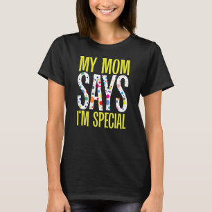 Mijn moeder zegt dat ik een speciale dochter zoon t-shirt