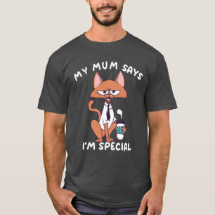 Mijn Moeder Zegt Dat Ik Grappig Speciaal Ben T-shirt