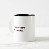 Mijn moeder zegt dat ik speciaal ben tweekleurige koffiemok (Voorkant links)