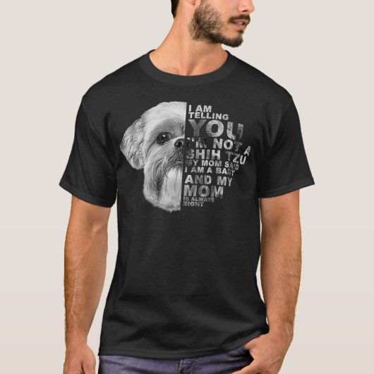 Mijn moeder zei dat ik een Baby Shih Tzu Dog mama  T-shirt (Voorkant)