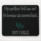 "Mijn moeder zei dat ik geen accountant moest word Muismat (Voorkant)