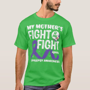 mijn moedergevecht x27s is Mijn Vecht Epilepsy Bew T-shirt