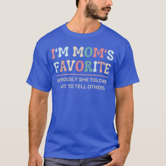 Mijn Moeders Favoriet Serieus Ze Moest Me Nooit Fu T-shirt