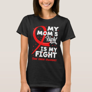 Mijn Moeders Strijd Is Mijn Strijd Bloedkanker Bew T-shirt