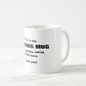 Mijn mok, als het leeg is, zijn we klaar koffiemok (Voorkant rechts)