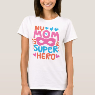 MIJN MOM IS EEN SUPER HERO   Ik hou van je MOM T-shirt