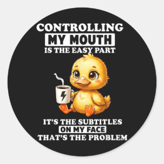 Mijn Mond Beheersen Is Het Gemakkelijke Deel De On Ronde Sticker