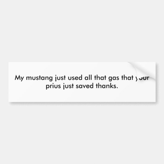 Mijn mosterang gebruikte net al dat gas dat je pri bumpersticker (Voorkant)