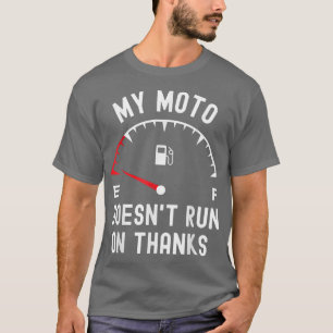 Mijn moto loopt niet op bedankt... grappige fiets. t-shirt