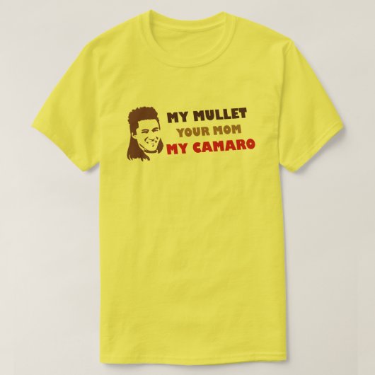 Mijn Mullet je moeder Mijn Camaro T-shirt (Design voorkant)