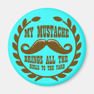 Mijn Mustache brengt alle meisjes naar de Yard Magneet