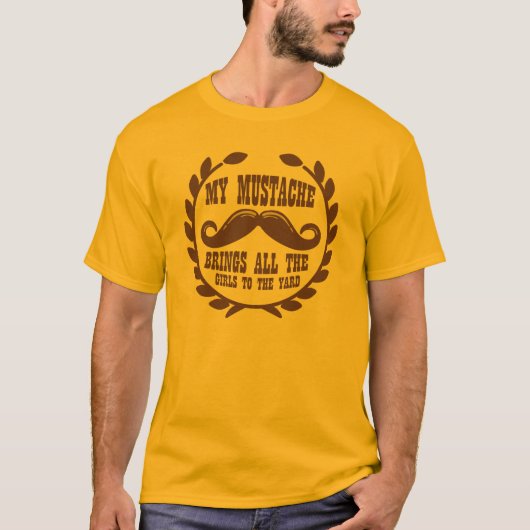 Mijn Mustache brengt alle meisjes naar de Yard T-shirt (Voorkant)