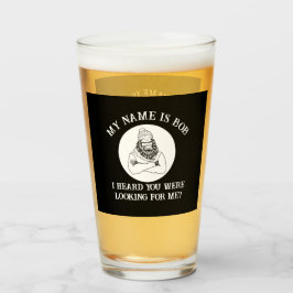 Mijn naam is Bob Bigfoot vond je bier Glas