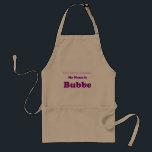 MIJN NAAM IS BUBBE Not Grandma Gift for Cadeau Standaard Schort<br><div class="desc">Voor de speciale Bubbe in je leven!</div>