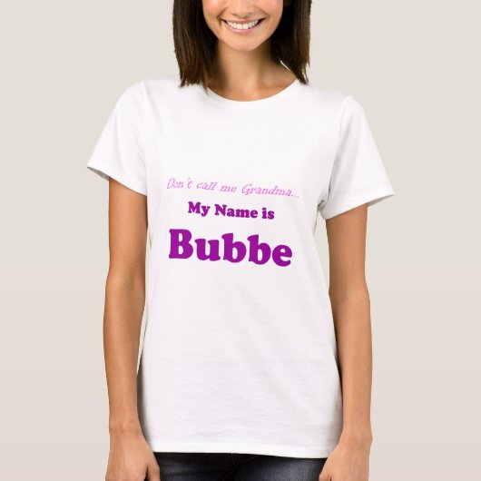 MIJN NAAM IS BUBBE Not Grandma Gift for Cadeau T-shirt (Voorkant)
