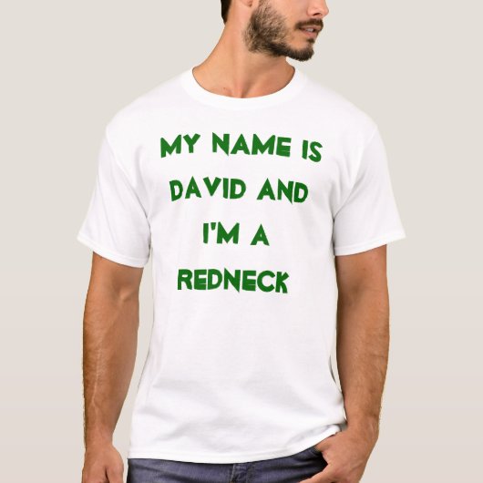 Mijn naam is David en ik ben een Rednek T-shirt (Voorkant)