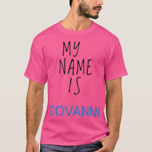 Mijn naam is Giovanni T-shirt