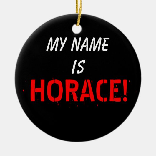 Mijn naam is HORACE Keramisch Ornament (Voorkant)