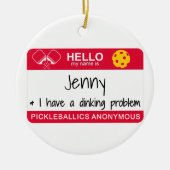 Mijn naam is | Ik heb een drankprobleem | Pickleba Keramisch Ornament (Voorkant)