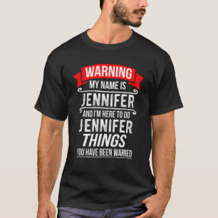 Mijn naam is Jennifer en ik ben hier om Jennifer t T-shirt
