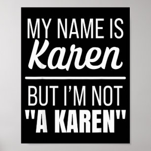 Mijn naam is Karen, maar ik ben geen Karen, grappi Poster