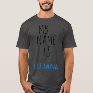 Mijn naam is Liliana T-shirt