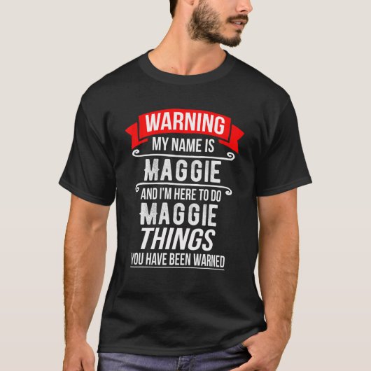 Mijn naam is Maggie en ik ben hier om Maggie Dinge T-shirt (Voorkant)