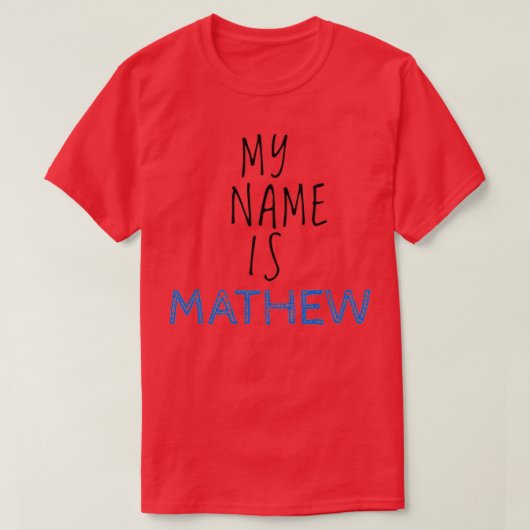 Mijn naam is Mathew T-shirt (Design voorkant)