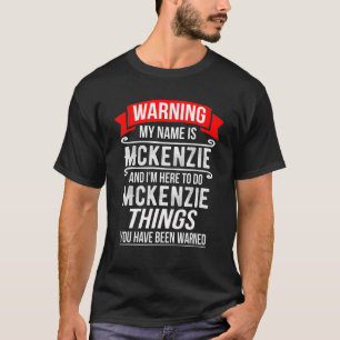Mijn naam is McKkenzie en ik ben hier om McKkenzie T-shirt