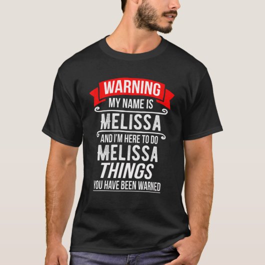 Mijn naam is Melissa en ik ben hier om Melissa Thi T-shirt (Voorkant)