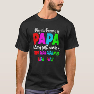 Mijn naam is Papa, maar mijn volledige naam is Pap T-shirt