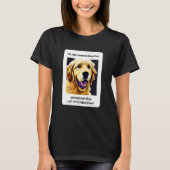 Mijn naam is Stopthat Funny Hyper Golden Retriever T-shirt (Voorkant)
