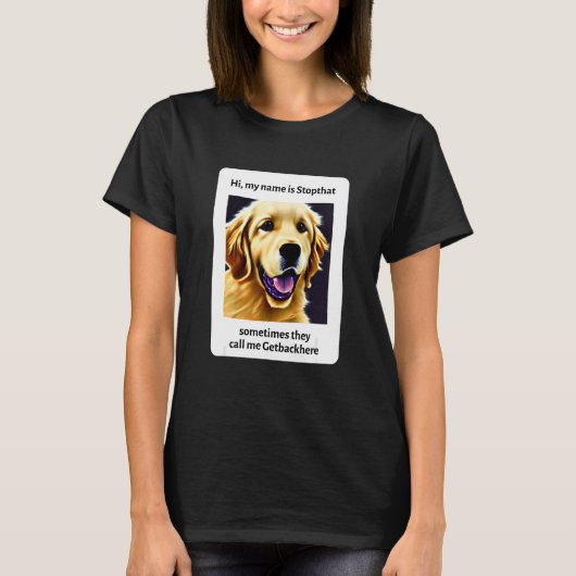 Mijn naam is Stopthat Funny Hyper Golden Retriever T-shirt (Voorkant)