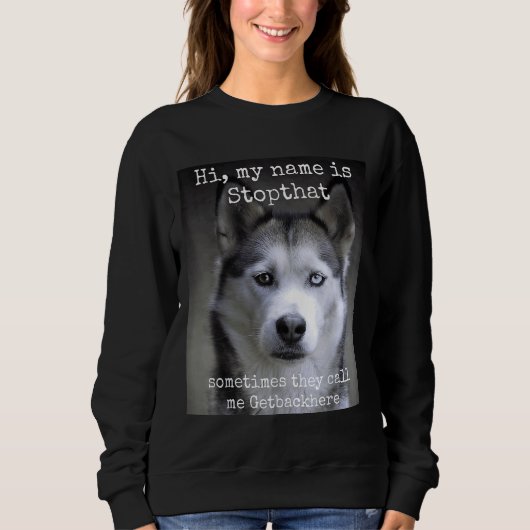 Mijn naam is Stopthat Funny Hyper Siberian Husky D Trui (Voorkant)