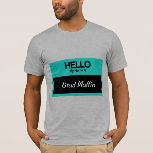 Mijn naam is Stud Muffin T-shirt (Voorkant)