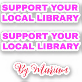 (Mijn Naam) Ondersteun Uw Lokale Bibliotheek - Mei Sticker