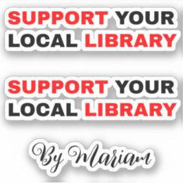 (Mijn naam) Ondersteun uw lokale bibliotheek Sticker