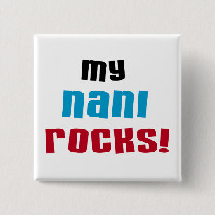 Mijn Nani Rocks T-shirts en geschenken Vierkante Button 5,1 Cm
