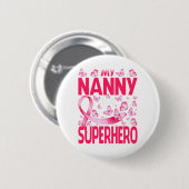 Mijn nanny is een superheld borstkankerbewuster ronde button 5,7 cm (Voorkant /achterkant)