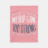 Mijn Nap-spel te sterk funny Quote Fleece Deken (Voorkant)