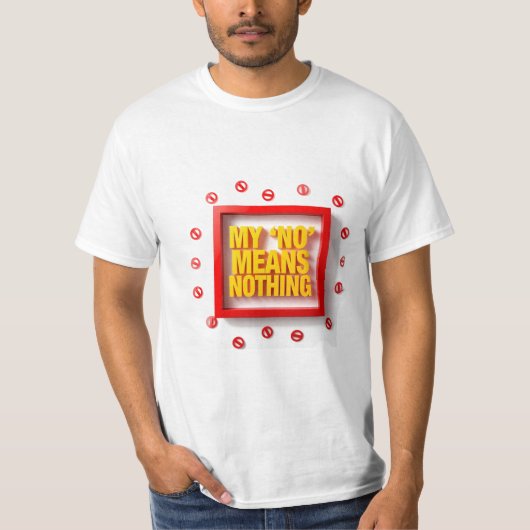 Mijn "NEE" Betekent Niets T-shirt (Voorkant)